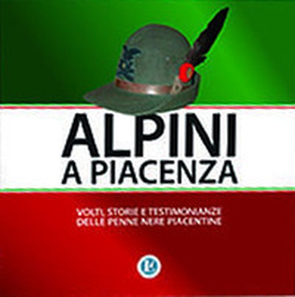 Alpini a Piacenza - Librerie.coop Alpini a Piacenza - Librerie.coop