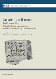 Le terme e il mare. II-VIII secolo a.C. Atti del colloquio internazionale (Roma - Civitavecchia, 3-4 novembre 2016) - Librerie.coop