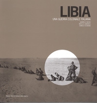 Libia. Una guerra coloniale italiana - Librerie.coop