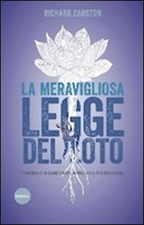 La meravigliosa legge del Loto. L'energia e la saggezza del Budda nella vita quotidiana - Librerie.coop La meravigliosa legge del Loto. L'energia e la saggezza del Budda nella vita quotidiana - Librerie.coop