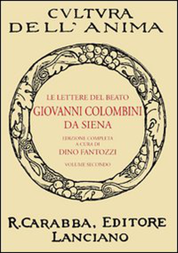 Le lettere del beato Giovanni Colombini da Siena - Vol. 2 - Librerie.coop Le lettere del beato Giovanni Colombini da Siena - Vol. 2 - Librerie.coop