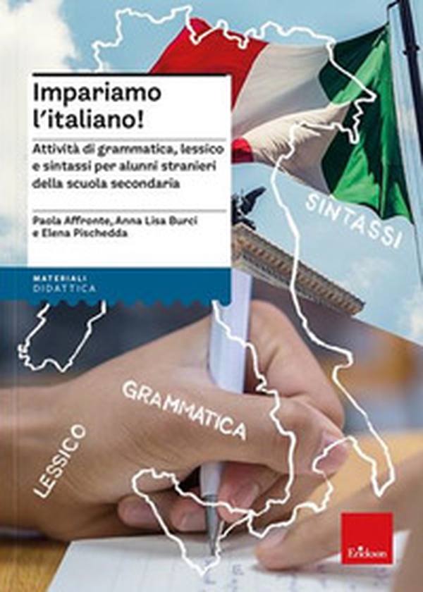Impariamo l'italiano! Attività di grammatica, lessico e sintassi per alunni stranieri della scuola secondaria - Librerie.coop Impariamo l'italiano! Attività di grammatica, lessico e sintassi per alunni stranieri della scuola secondaria - Librerie.coop