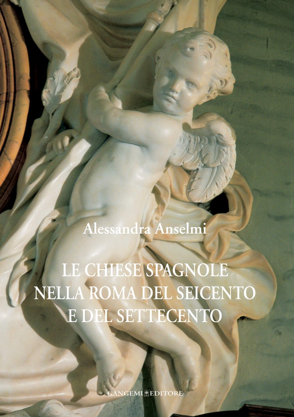 Le chiese spagnole nella Roma del Seicento e del Settecento - Librerie.coop Le chiese spagnole nella Roma del Seicento e del Settecento - Librerie.coop