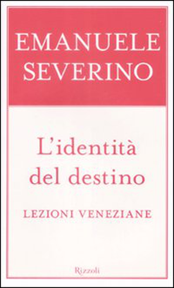 L'identità del destino. Lezioni veneziane - Librerie.coop L'identità del destino. Lezioni veneziane - Librerie.coop