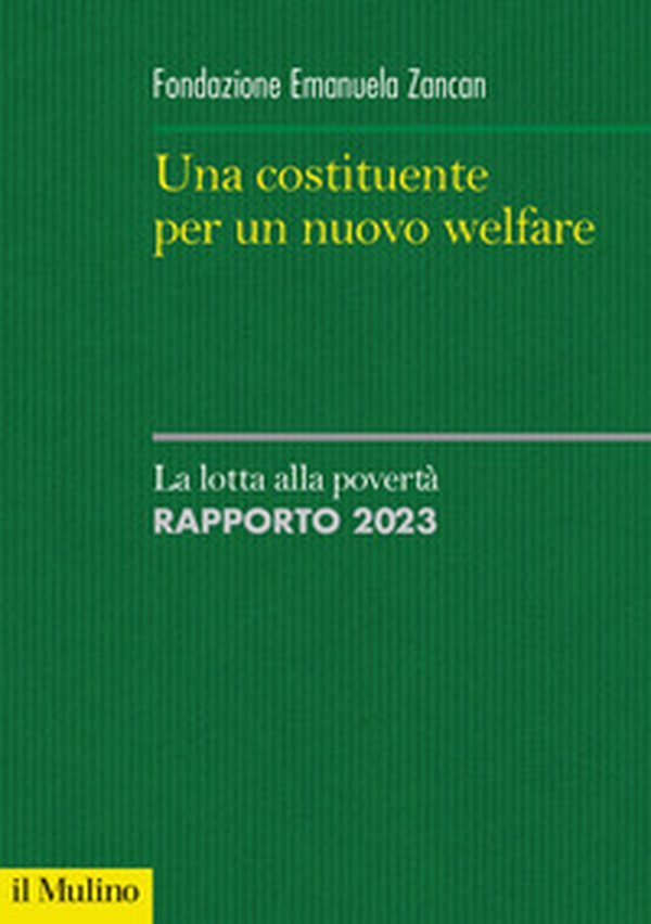 Una costituente per un nuovo welfare. La lotta alla povertà. Rapporto 2023 - Librerie.coop Una costituente per un nuovo welfare. La lotta alla povertà. Rapporto 2023 - Librerie.coop