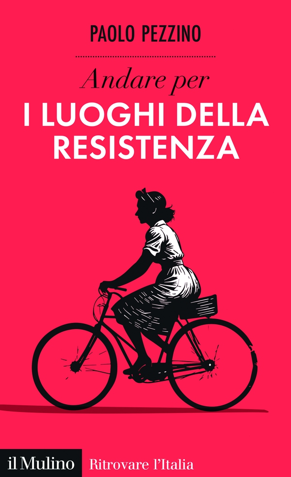 Andare per i luoghi della Resistenza - Librerie.coop Andare per i luoghi della Resistenza - Librerie.coop