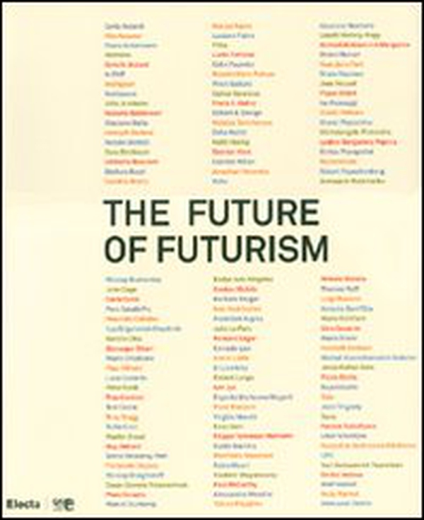 The future of futurism. Catalogo della mostra (Bergamo, 21 settembre-24 febbraio 2008) - Librerie.coop The future of futurism. Catalogo della mostra (Bergamo, 21 settembre-24 febbraio 2008) - Librerie.coop