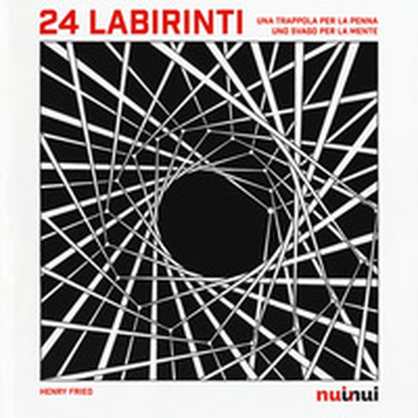 24 labirinti. Una trappola per la penna, uno svago per la mente - Librerie.coop 24 labirinti. Una trappola per la penna, uno svago per la mente - Librerie.coop