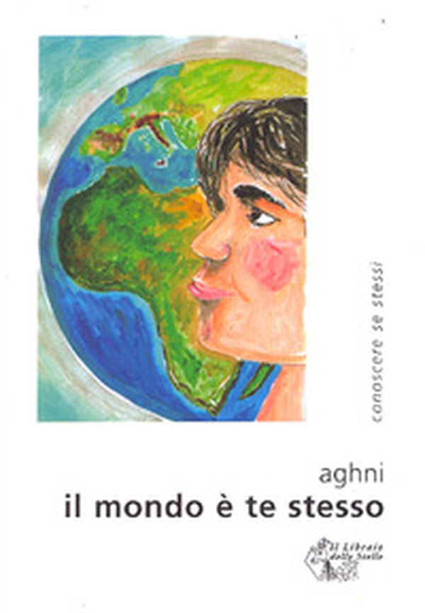 Il mondo è te stesso - Librerie.coop Il mondo è te stesso - Librerie.coop