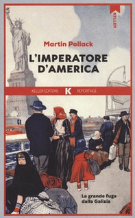 L'imperatore d'America. La grande fuga dalla Galizia - Librerie.coop