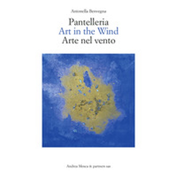 Pantelleria. Art in the wind-Arte nel vento - Librerie.coop Pantelleria. Art in the wind-Arte nel vento - Librerie.coop