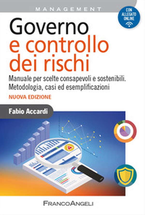 Governo e controllo dei rischi. Manuale per scelte consapevoli e sostenibili. Metodologia, casi ed esemplificazioni - Librerie.coop Governo e controllo dei rischi. Manuale per scelte consapevoli e sostenibili. Metodologia, casi ed esemplificazioni - Librerie.coop