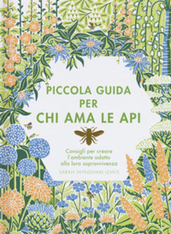 Piccola guida per chi ama le api - Librerie.coop Piccola guida per chi ama le api - Librerie.coop