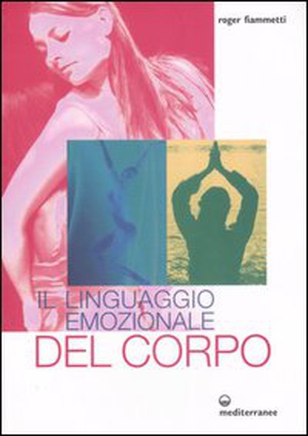 Il linguaggio emozionale del corpo - Librerie.coop Il linguaggio emozionale del corpo - Librerie.coop