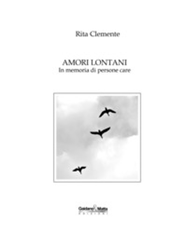 Amori lontani. In memoria di persone care - Librerie.coop Amori lontani. In memoria di persone care - Librerie.coop