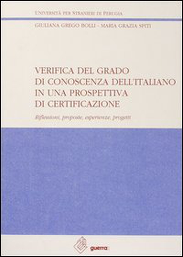 Verifica del grado di conoscenza dell'italiano in una prospettiva di certificazione. Riflessioni, proposte, esperienze, progetti - Librerie.coop Verifica del grado di conoscenza dell'italiano in una prospettiva di certificazione. Riflessioni, proposte, esperienze, progetti - Librerie.coop