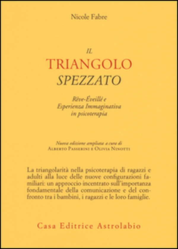 Il triangolo spezzato. Rêve-éveillé e esperienza immaginativa in psicoterapia - Librerie.coop Il triangolo spezzato. Rêve-éveillé e esperienza immaginativa in psicoterapia - Librerie.coop