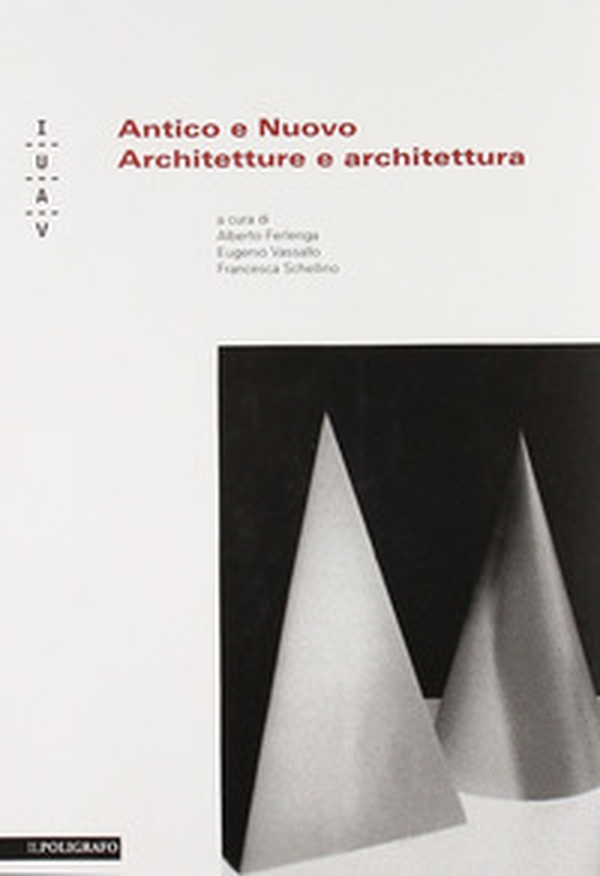 Antico e nuovo. Architetture e architettura - Librerie.coop Antico e nuovo. Architetture e architettura - Librerie.coop