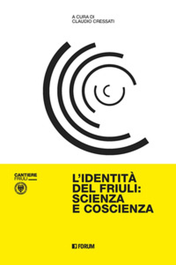 L'identità del Friuli: scienza e coscienza - Librerie.coop L'identità del Friuli: scienza e coscienza - Librerie.coop