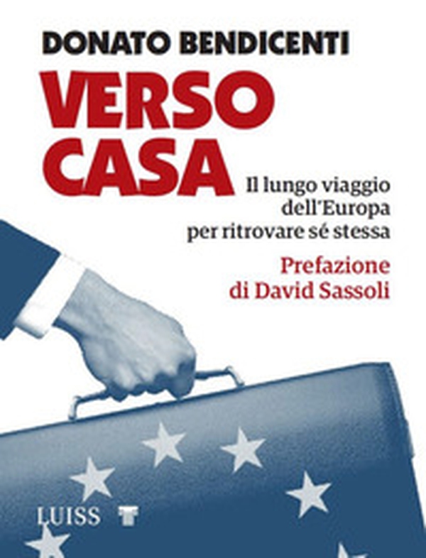 Verso casa. Il lungo viaggio dell'Europa per ritrovare sé stessa - Librerie.coop Verso casa. Il lungo viaggio dell'Europa per ritrovare sé stessa - Librerie.coop