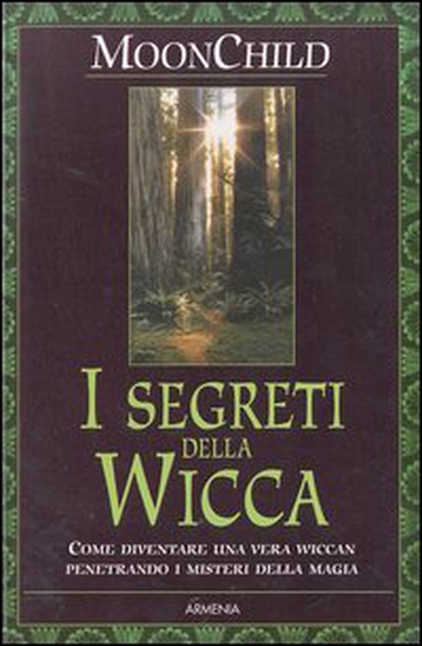 I segreti della Wicca - Librerie.coop I segreti della Wicca - Librerie.coop