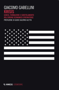 Krisis. Genesi, formazione e sgretolamento dell'ordine economico statunitense - Librerie.coop