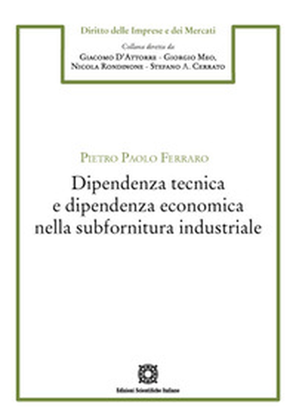 Dipendenza tecnica e dipendenza economica nella subfornitura industriale - Librerie.coop Dipendenza tecnica e dipendenza economica nella subfornitura industriale - Librerie.coop