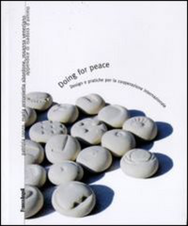 Doing for peace. Design e pratiche per la cooperazione internazionale - Librerie.coop Doing for peace. Design e pratiche per la cooperazione internazionale - Librerie.coop