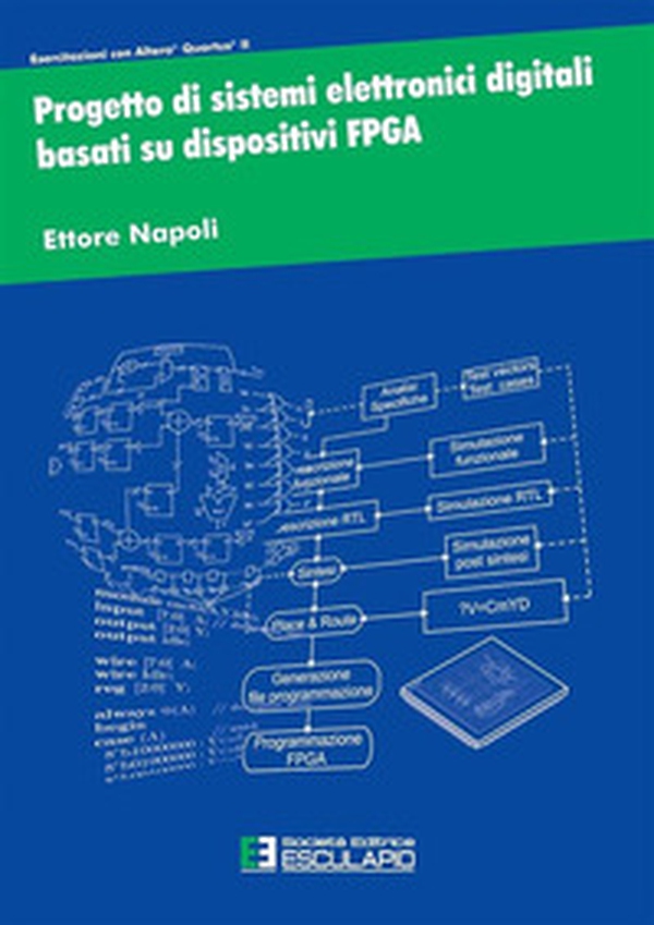 Progetto di sistemi elettronici digitali basati su dispositivi FPGA - Librerie.coop Progetto di sistemi elettronici digitali basati su dispositivi FPGA - Librerie.coop