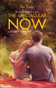 The spectacular now. L'attimo perfetto - Librerie.coop