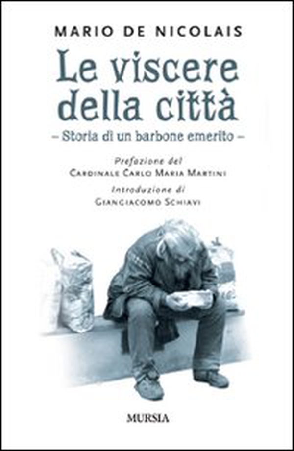 Le viscere della città. Storia di un barbone emerito - Librerie.coop Le viscere della città. Storia di un barbone emerito - Librerie.coop