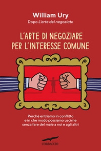 L'arte di negoziare per l'interesse comune - Librerie.coop
