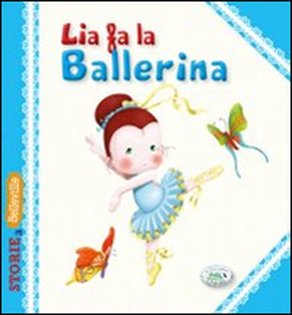 Lia fa la ballerina - Librerie.coop Lia fa la ballerina - Librerie.coop