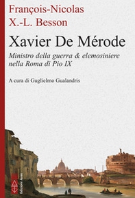 Xavier de Mérode. Ministro della guerra & elemosiniere nella Roma di Pio IX - Librerie.coop