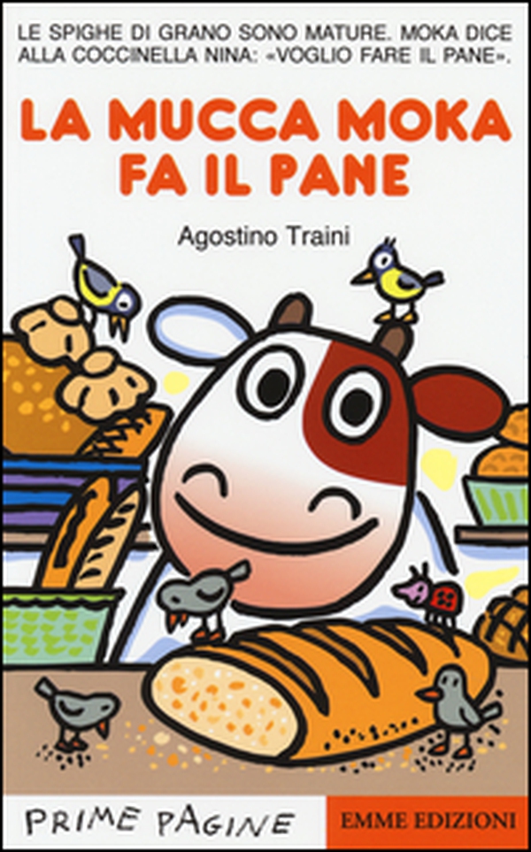 La mucca Moka fa il pane. Stampatello maiuscolo - Librerie.coop La mucca Moka fa il pane. Stampatello maiuscolo - Librerie.coop