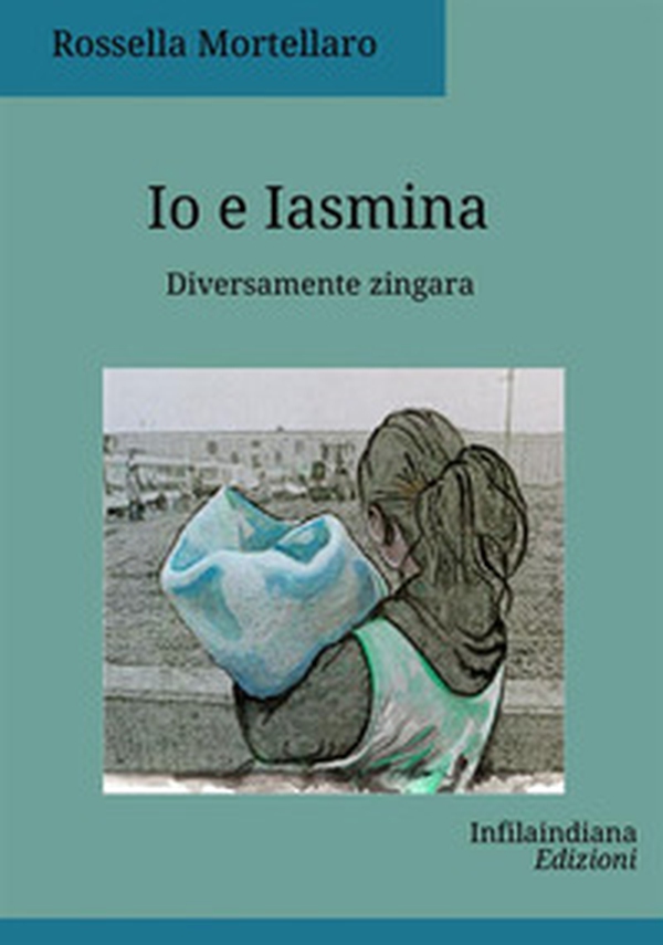 Io e Iasmina - Librerie.coop Io e Iasmina - Librerie.coop