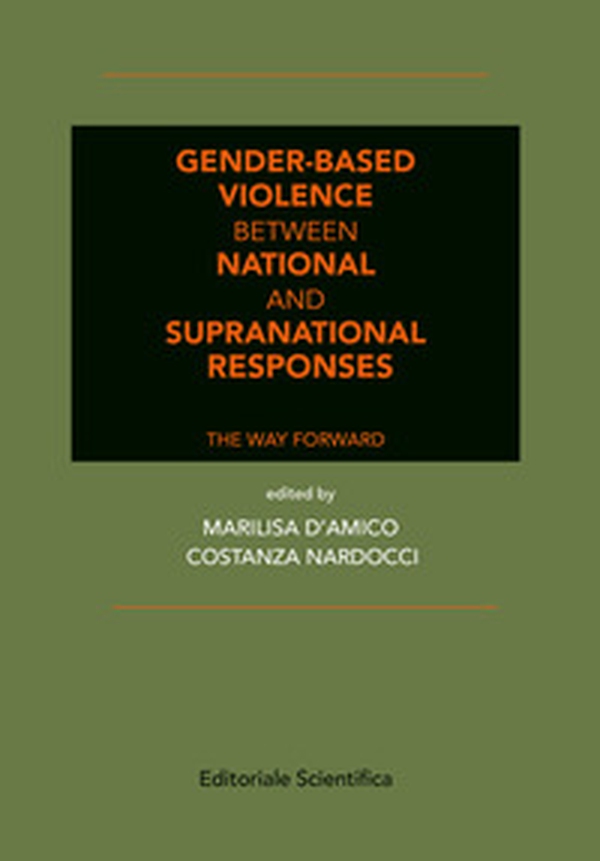 Gender-Based violence between national and supranational responses. The way forward - Librerie.coop Gender-Based violence between national and supranational responses. The way forward - Librerie.coop