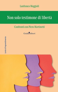 Non solo testimone di libertà. Confronti con Piero Martinetti - Librerie.coop