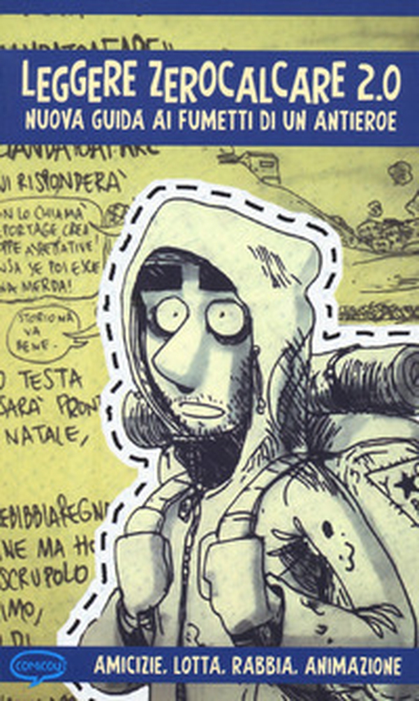 Leggere Zerocalcare 2.0. Nuova guida ai fumetti di un antieroe - Librerie.coop Leggere Zerocalcare 2.0. Nuova guida ai fumetti di un antieroe - Librerie.coop