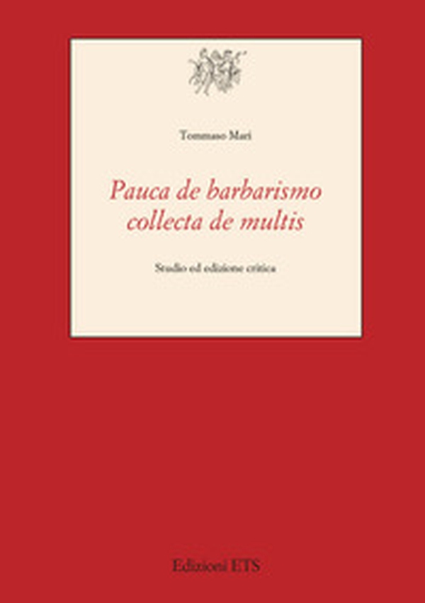 «Pauca de barbarismo collecta de multis». Studio ed edizione critica - Librerie.coop «Pauca de barbarismo collecta de multis». Studio ed edizione critica - Librerie.coop