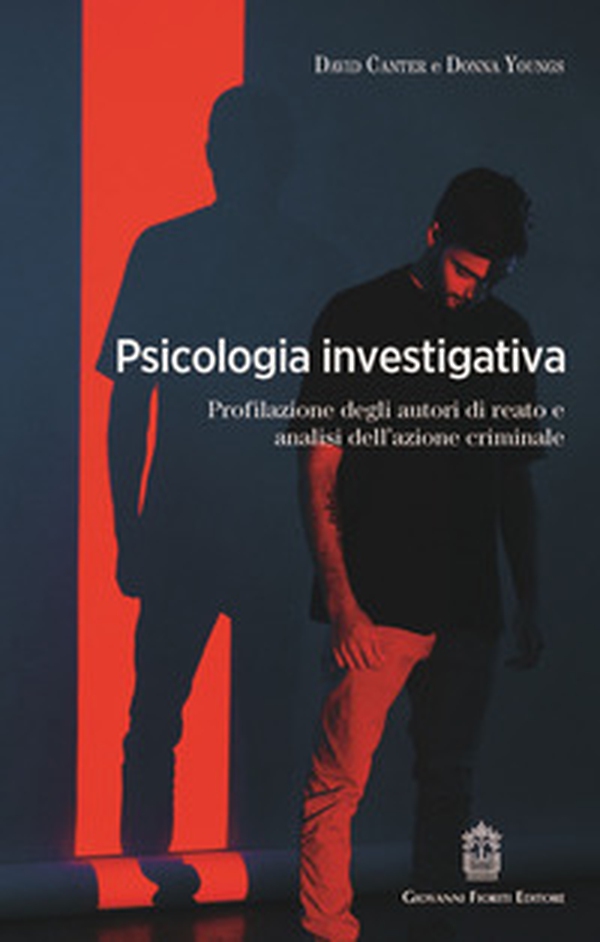Psicologia investigativa. Profilazione degli autori di reato e analisi dell'azione criminale - Librerie.coop Psicologia investigativa. Profilazione degli autori di reato e analisi dell'azione criminale - Librerie.coop