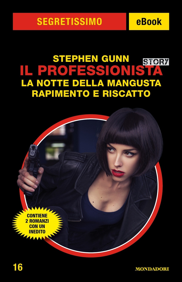 Il Professionista Story: La notte della Mangusta + Rapimento e riscatto (Segretissimo) - Librerie.coop Il Professionista Story: La notte della Mangusta + Rapimento e riscatto (Segretissimo) - Librerie.coop