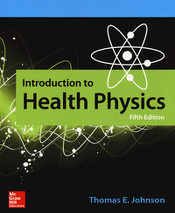 Introduction to health physics - Librerie.coop Introduction to health physics - Librerie.coop