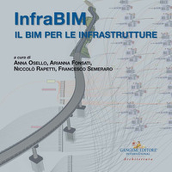 InfraBIM. Il BIM per le infrastrutture - Librerie.coop InfraBIM. Il BIM per le infrastrutture - Librerie.coop