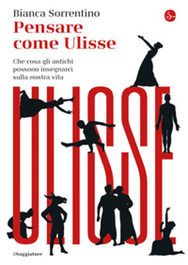 Pensare come Ulisse. Che cosa gli antichi possono insegnarci sulla nostra vita - Librerie.coop Pensare come Ulisse. Che cosa gli antichi possono insegnarci sulla nostra vita - Librerie.coop