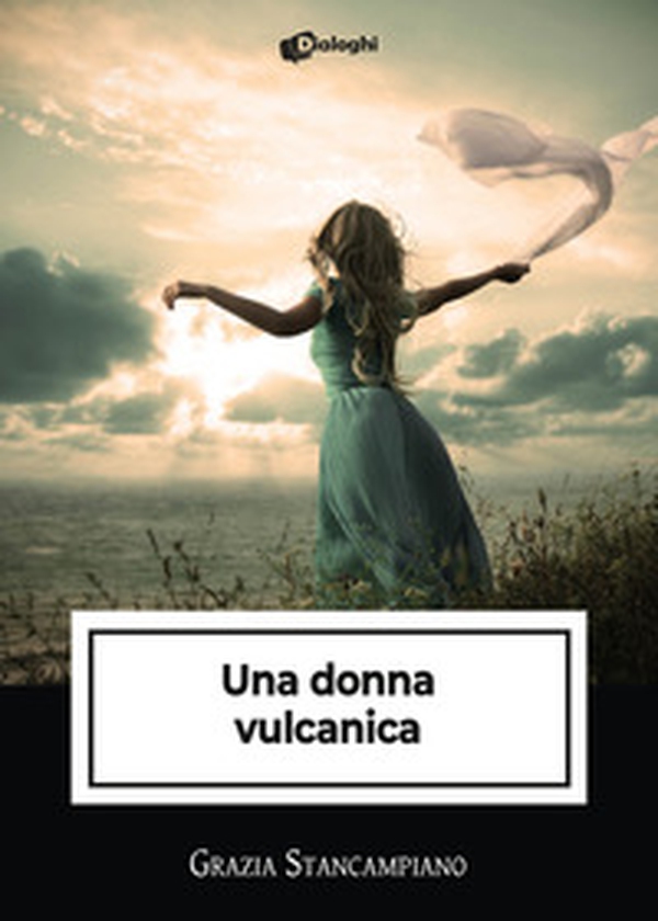 Una donna vulcanica - Librerie.coop Una donna vulcanica - Librerie.coop