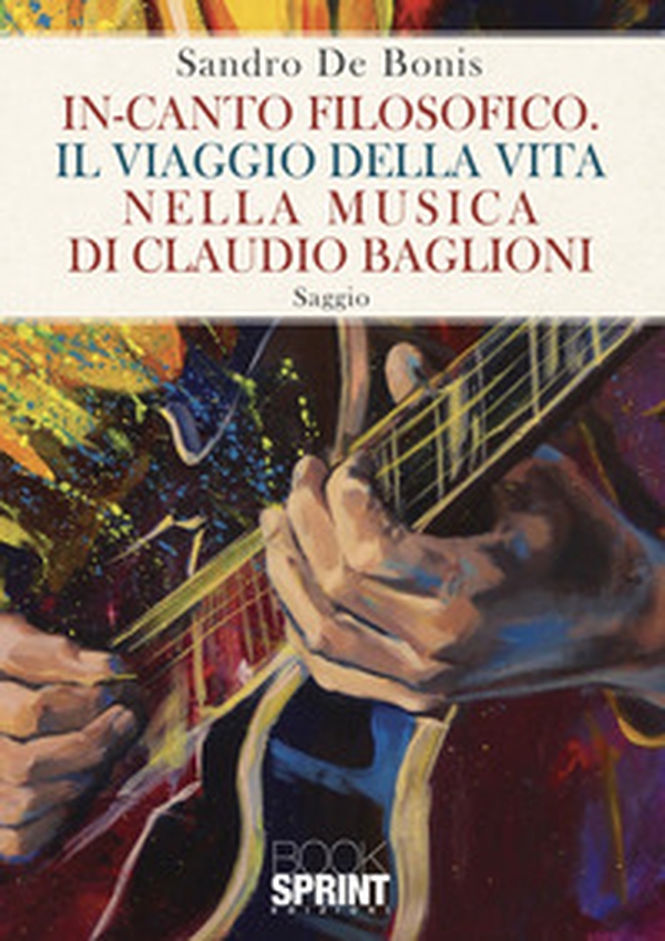 In-canto filosofico. Il viaggio della vita nella musica di Claudio Baglioni - Librerie.coop In-canto filosofico. Il viaggio della vita nella musica di Claudio Baglioni - Librerie.coop