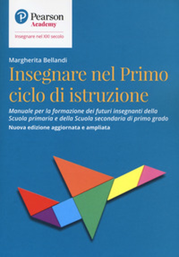 Insegnare nel primo ciclo di istruzione. Manuale per la formazione dei futuri insegnanti della Scuola primaria e della Scuola secondaria di primo grado - Librerie.coop Insegnare nel primo ciclo di istruzione. Manuale per la formazione dei futuri insegnanti della Scuola primaria e della Scuola secondaria di primo grado - Librerie.coop