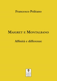 Maigret e Montalbano. Affinità e differenze - Librerie.coop