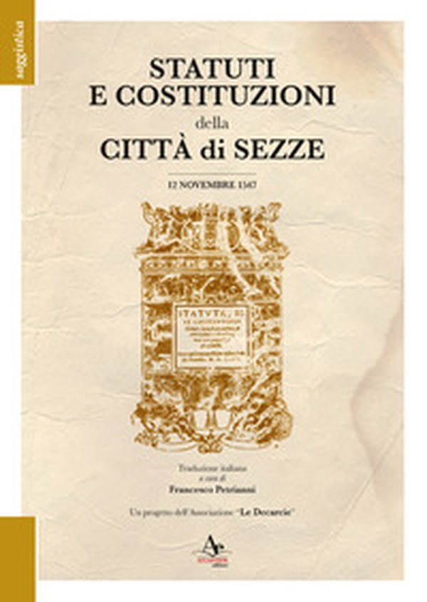 Statuti e costituzioni della città di Sezze. 12 novembre 1547 - Librerie.coop Statuti e costituzioni della città di Sezze. 12 novembre 1547 - Librerie.coop